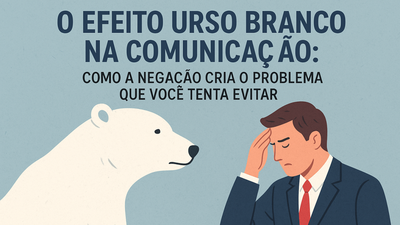 comunicação: como a negação cria o problema que você tenta evitar